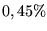 $0,45\%$